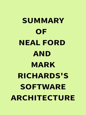 cover image of Summary of Neal Ford and Mark Richards's Software Architecture
